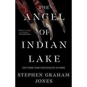 The Angel of Indian Lake -- Stephen Graham Jones